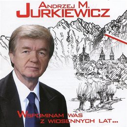 Wspominam Was z Wiosennych Lat...