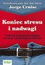 Koniec stresu i nadwagi