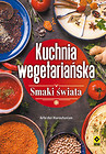 Kuchnia wegetariańska Smaki świata