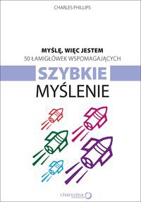 Myślę więc jestem 50 łamigłówek wspomagających szybkie myślenie