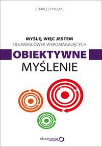 Myślę więc jestem 50 łamigłówek wspomagających obiektywne myślenie