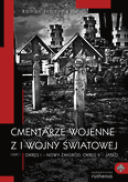 Cmentarze wojenne z I wojny światowej. Część I – Okręg I: Jasło, Okręg II: Nowy Żmigród