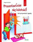 Przestańcie się kłócić!