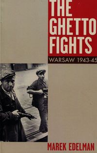The Ghetto Fights Warsaw 1943-45