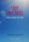 Głosy z wieczności Zmarli czuwają nad nami