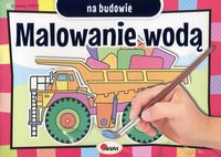 Malowanie wodą Na budowie