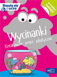 WYCINANKI. KREATYWNE PRACE PLASTYCZNE (5+)