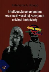 Inteligencja emocjonalna oraz możliwość jej rozwijania u dzieci i młodzieży