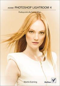 Adobe Photoshop Lightroom 4 Podręcznik dla fotografów