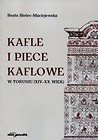 Kafle i piece kaflowe w Toruniu XIV-XX wiek
