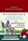 Wychowanie uczniów klas początkowych dla bezpieczeństwa w ruchu drogowym z płytą CD