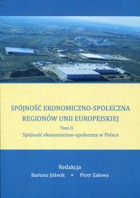 Spójność ekonomiczno-społeczna regionów Unii Europejskiej Tom 2