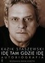 Idę tam gdzie idę Kazik Staszewski Autobiografia + plakat