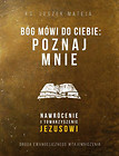Bóg mówi do Ciebie Poznaj mnie