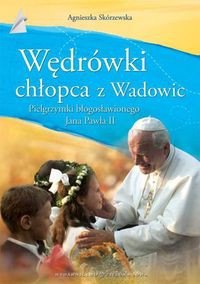 Wędrówki chłopca z Wadowic