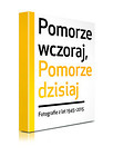 Pomorze wczoraj, Pomorze dzisiaj