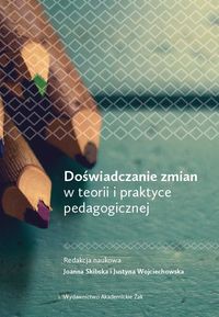 Doświadczanie zmian w teorii i praktyce pedagogicznej