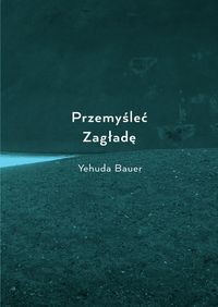 Przemyśleć Zagładę