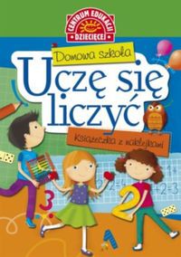 Domowa szkoła Uczę się liczyć Książeczka z nalepkami