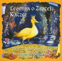 Legenda o Złotej Kaczce The legend of the Golden Duck Die legende von goldener ente