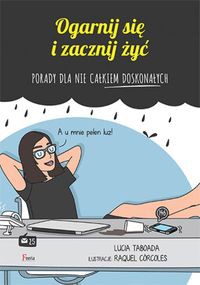 Ogarnij się i zacznij żyć