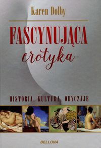 Fascynująca erotyka Historia kultura obyczaje