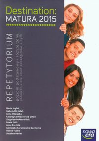 Destination Matura 2015 Repetytorium Poziom podstawowy i rozszerzony