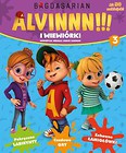 Alvinnnn!!! i Wiewórki Część 3