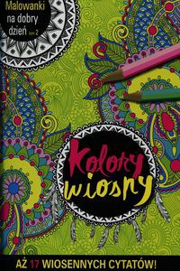 Malowanki na dobry dzień Tom 2 Kolory wiosny