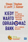 Kiedy warto obrabować bank