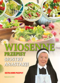 Wiosenne przepisy Siostry Anastazji