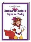Zuźka D.  Zołzik żegna zerówkę
