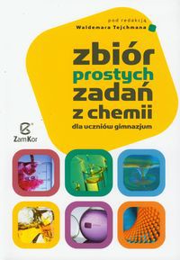 Zbiór prostych zadań z chemii dla uczniów gimnazjum