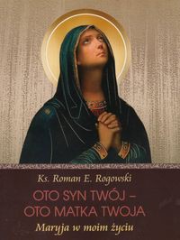 Oto Syn Twój - oto Matka Twoja