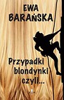 Przypadki blondynki czyli…
