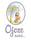 Ojcze nasz... Modlitewnik dla dzieci