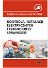 Przepisy i normy elektryczne kontrola instalacji elektrycznych i czasookresy sprawdzeń