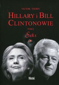 Hillary i Bill Clintonowie Tom 1 Seks