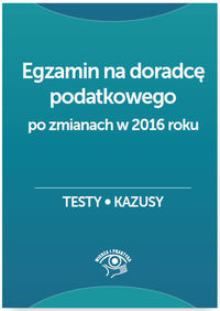 Egzamin na doradcę podatkowego Testy, kazusy