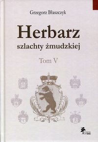 Herbarz szlachty żmudzkiej Tom 5