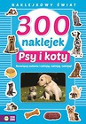 300 naklejek. Psy i koty. Naklejkowy świat