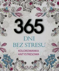 365 dni bez stresu Kolorowanka antystresowa