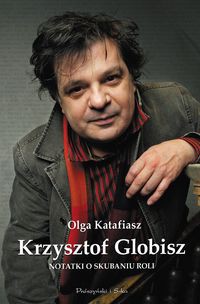 Krzysztof Globisz Notatki o skubaniu roli
