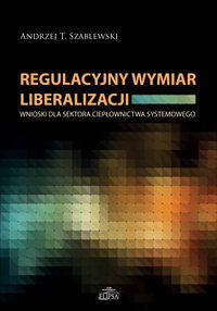 Regulacyjny wymiar liberalizacji