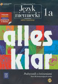 Alles klar 1A Podręcznik z ćwiczeniami z płytą CD Zakres rozszerzony Kurs dla kontynuujących naukę