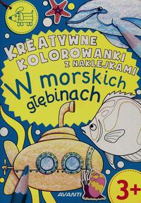 Kreatywne kolorowanki z naklejkami W morskich głębinach
