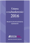 Ustawa o rachunkowości 2016 Praktyczne wyjaśnienia ekspertów