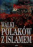 Walki Polaków z islamem