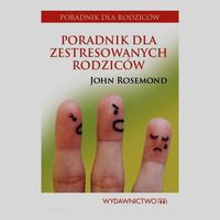 Poradnik dla zestresowanych rodziców