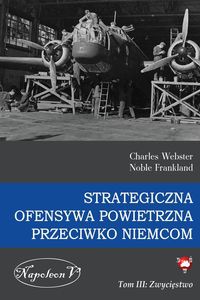 Strategiczna ofensywa powietrzna przeciwko Niemcom Tom 3 Zwycięstwo